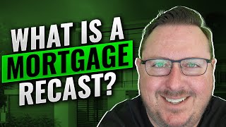What is a Mortgage Recast? Pros and Cons