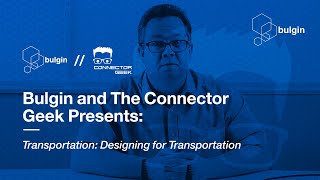 Bulgin Presents: Designing for Transportation