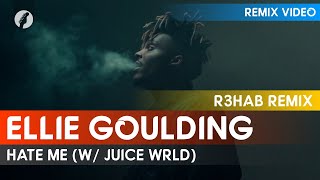 Ellie Goulding, Juice WRLD - Hate Me (R3HAB Remix)