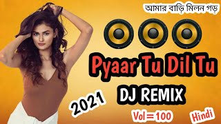 Pyaar Tu Dil Tu Dj Hindi Song// পিকনিক স্পেশাল সং/ Dj Johir,Dj Alok Babu,Dj Milan Garh,// Dj