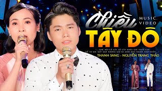 Ai Nghe Cũng Khen CẶP ĐÔI NÀY SONG CA HAY QUÁ | Chiều Tây Đô - Thanh Sang & Nguyễn Trang Thảo