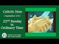 Catholic Mass - 22nd Sunday in Ordinary Time 1 September 2024 - LIVESTREAM