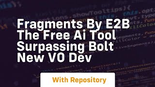 fragments by e2b the free ai tool surpassing bolt new v0 dev