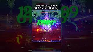 NAHIDA BECOMES A DPS FOR HER BIRTHDAY