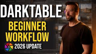 Darktable Beginner Workflow (2026 Update)