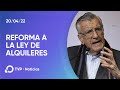 Diputados discutirá la reforma a la Ley de Alquileres