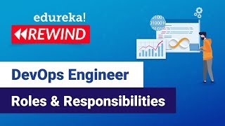 DevOps Engineer Responsibilities | DevOps Engineer | DevOps Training | Edureka | DevOps Rewind - 5