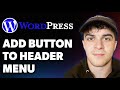 How to Add Button to Wordpress Header Menu (no Plugin Needed!) (Full 2025 Guide)