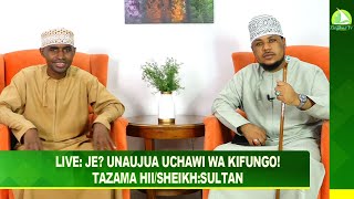 LIVE: JE? UNAUJUA UCHAWI WA KIFUNGO! TAZAMA HII/SHEIKH:SULTAN