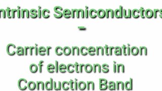 Density of Electrons in conduction Band of Intrinsic semiconductors .