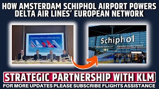 How Amsterdam Schiphol Airport Powers Delta Air Lines’ European Network