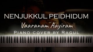 Nenjukkul Peidhidum | Vaaranam Aayiram | Harris Jayaraj | Piano Cover by Ragul