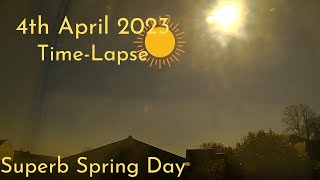 Superb Spring Day - 4 April 2023 Time-Lapse