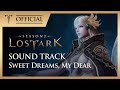 [로스트아크｜OST] Sweet Dreams, My Dear - 소향(SoHyang) / LOST ARK Official Soundtrack