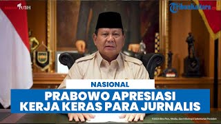 Prabowo Apresiasi Kerja Keras Insan Pers di Tengah Tantangan yang Kompleks