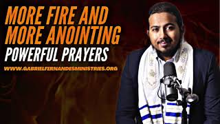 POWERFUL PRAYERS FOR MORE OF GOD, FIRE \u0026 ANOINTING OF THE HOLY SPIRIT - EVANGELIST GABRIEL FERNANDES