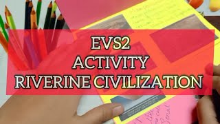 EVS 2 Activity/ Class 5 / Riverine Civilizations/#project #indianstudents #smartstudy