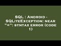 SQL : Android - SQLiteException: near 