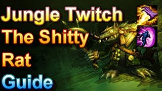 Jungle Twitch Guide - The Shitty Rat - League of Legends