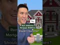 Renting vs Buying: What Would You Do?? #rentvsbuy #real estate