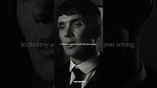 maturity is when you have the power to destroy someone who did you wrong #shortvideo #thomasshelby