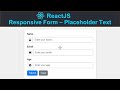 ReactJS Responsive Form - 6: Making Form Fields Inclusive with Placeholder Text
