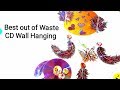 2019 Latest Best out of Waste Craft, CD Craft Idea - CD Wall Decor #cdcraftideas #wallhangingcrafts