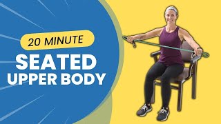 20 Minute Seated Upper Body Workout/Beginner Friendly