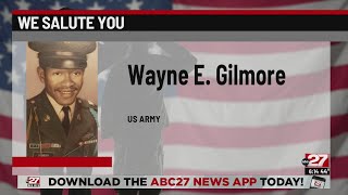 We Salute You: Wayne E. Gilmore