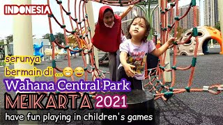 Wahana Central Park Meikarta 2021 / Cikarang / walking walking indonesia