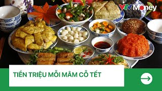 TIỀN TRIỆU MỖI MÂM CỖ TẾT | VTVMoney