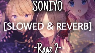 Soniyo - Raaz 2 [Slowed+Reverb] | U Melody Tuber