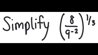 Exponents: Simplify (8 / 9^{-2})^{1/3}