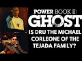 Power Ghost Book 2: Is Dru The Michael Corleone of the Tejada Family?