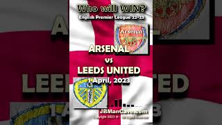 1 April ARSENAL vs LEEDS UNITED English Premier League Football 22-2023 EPL #Shorts