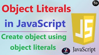 #59 Object Literal in JavaScript | Object in JavaScript | Object Literal Technique~JavaScript Series