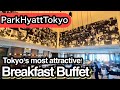 The Breakfast buffet at ParkHyattTokyo is the most attractive Breakfast buffet in Japan