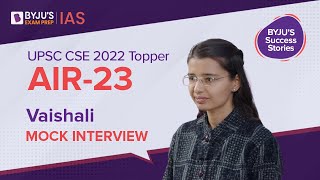 Vaishali AIR-23 | UPSC 2022 Topper Mock Interview | IAS Success Story 2022