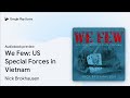 We Few: US Special Forces in Vietnam by Nick Brokhausen · Audiobook preview