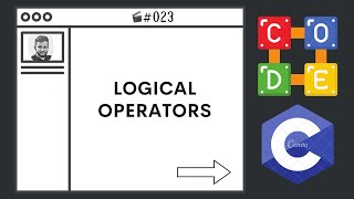 Logical Operators | Ep. 23 | C Language Bootcamp