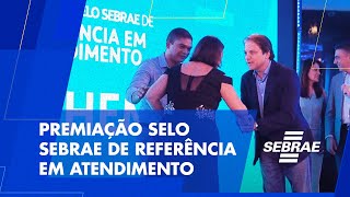 Premiação Selo Sebrae de Referência em Atendimento