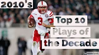 Top 10 Plays of the Decade| 2010-19| Nebraska Football