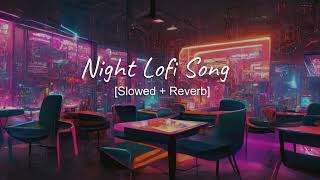 Night Lofi Song [Slowed+Reverb] | Textaudio