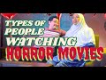 Types Of People Watching Horror Movies