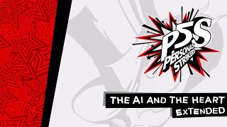 The AI and the Heart - Persona 5 Strikers OST [Extended]