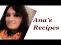 Ana's Recipes |  I am back | Viewers Connect