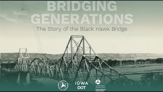 Bridging Generations - The Story of the Black Hawk Bridge