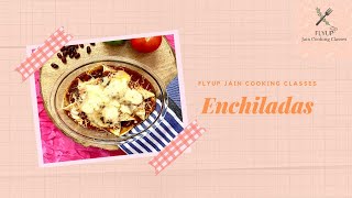 Jain Enchiladas Recipe | Enchiladas Recipe | Jain Mexican Recipe