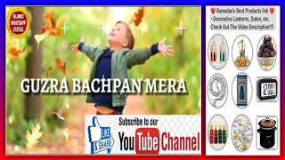 Guzra Bachpan Mera Ho Gaya Hun Jawan Status (Part-4) | ISLAMIC WHATSAPP STATUS