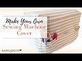 How to Sew DIY Sewing Machine Cover | Sewing tutorial